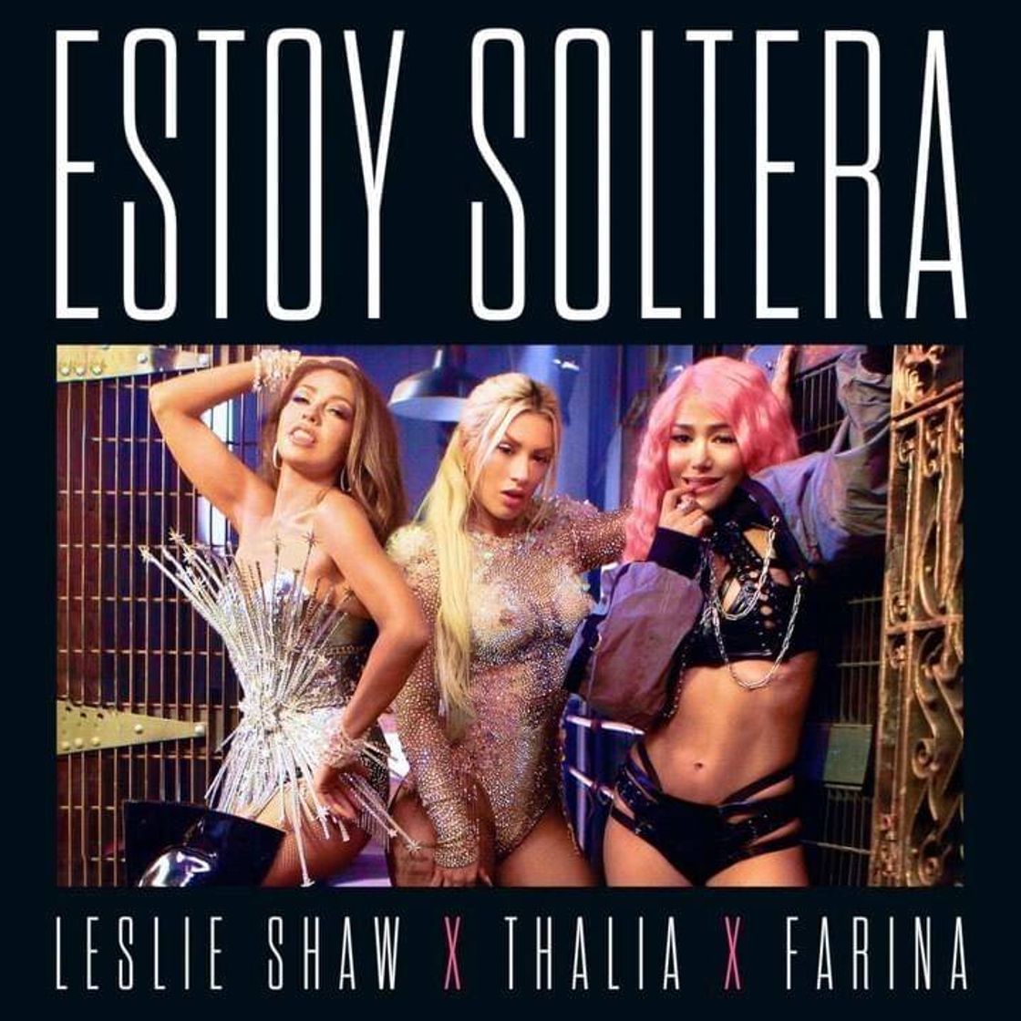 Canción Soltera- Lesli Shaw, Thalia y Farina