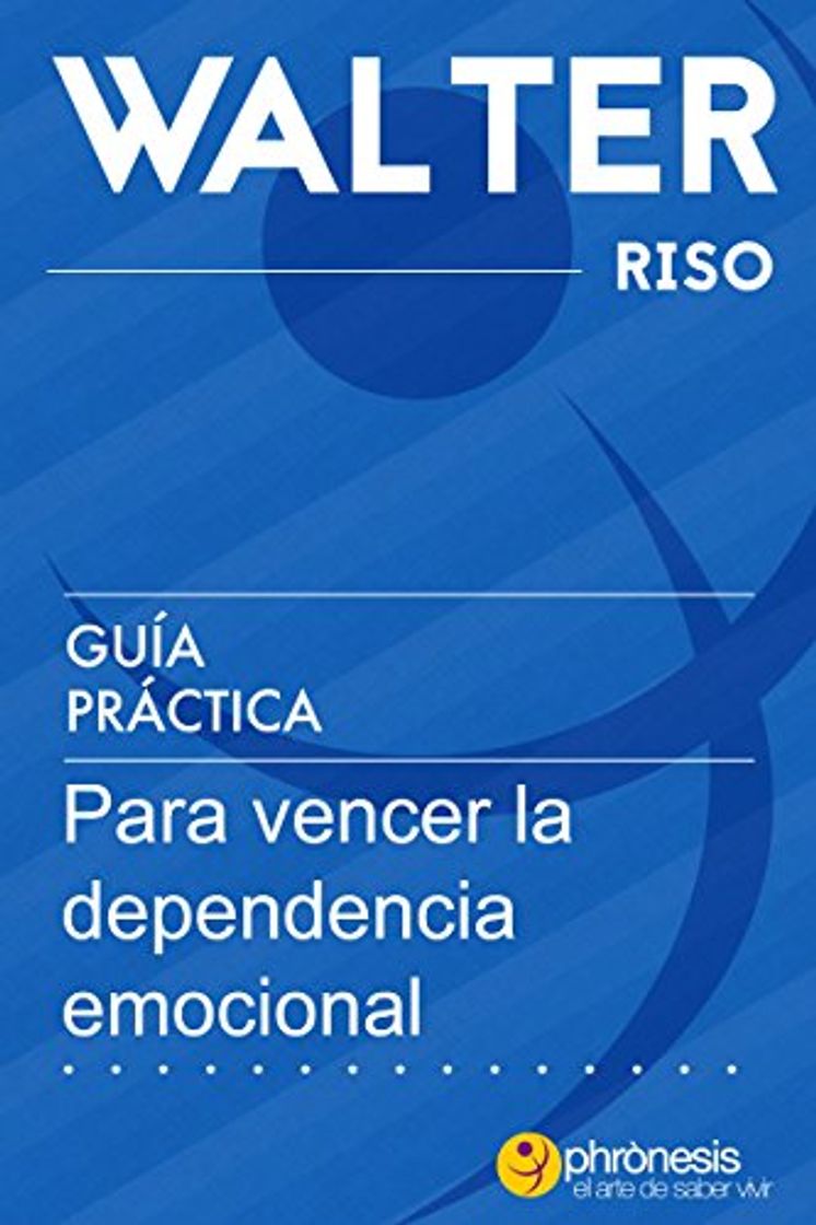 Libro Guía práctica para vencer la dependencia emocional.: 13 pasos para amar con