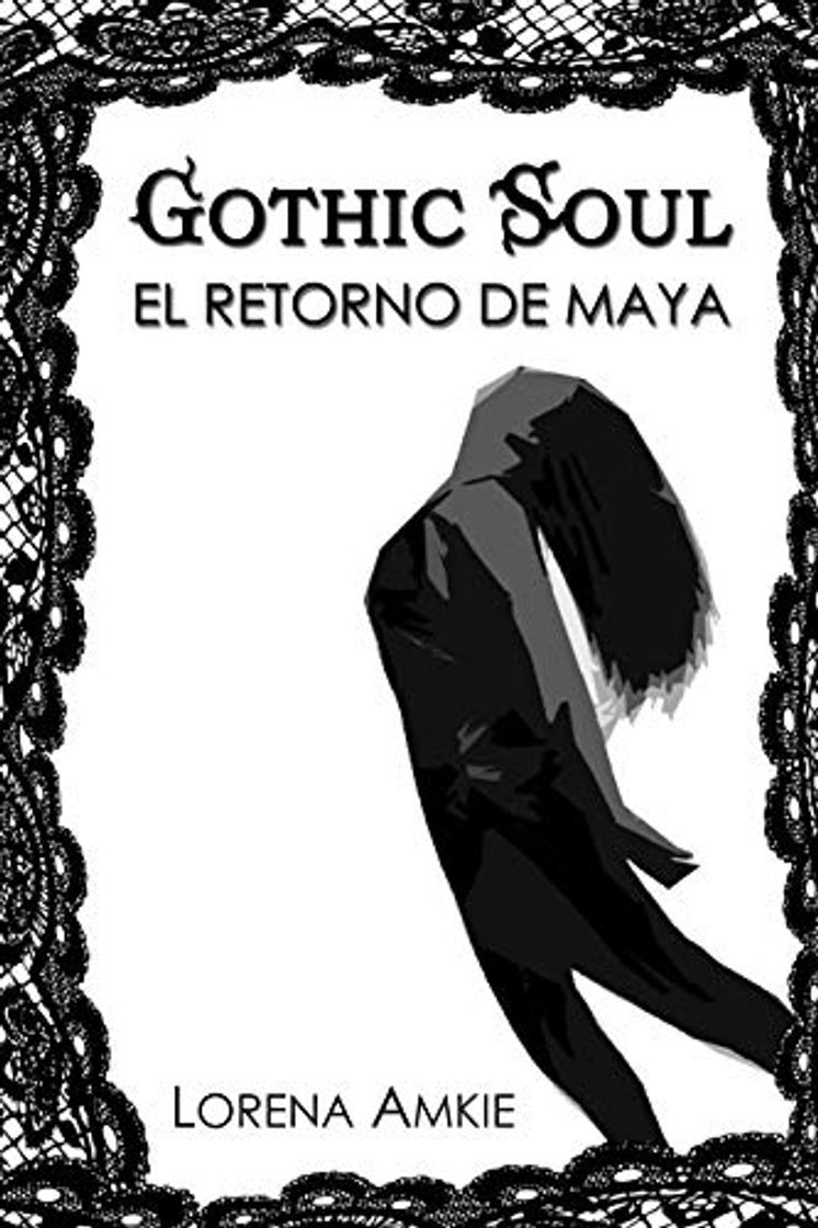 Libro Gothic Soul: El Retorno de Maya