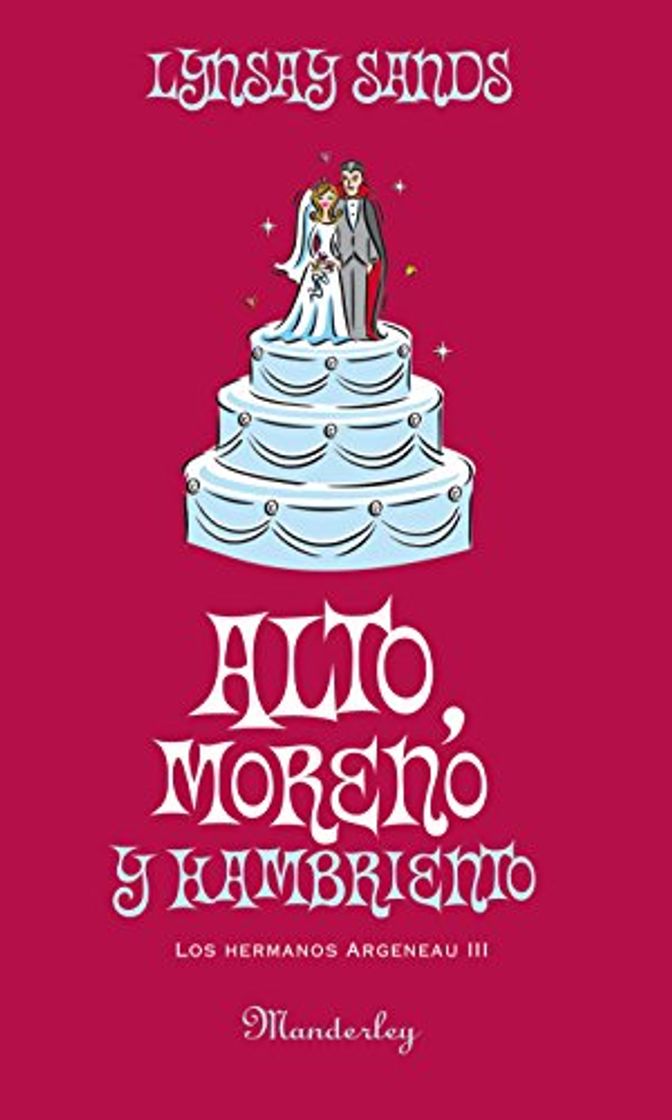 Libro Alto, Moreno y hambriento - los hermanos argeneau III