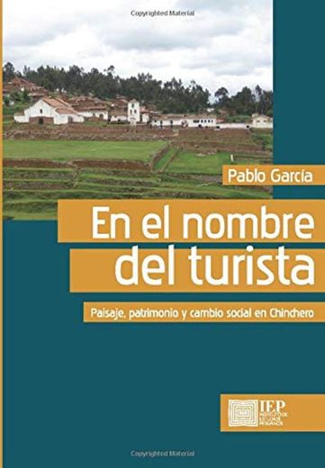 En el nombre del turista:: paisaje, patrimonio y cambio social en Chinchero
