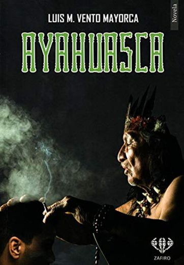AYAHUASCA: AMAZONIA PERUANA