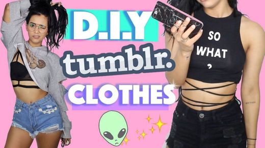 D.I.Y ROPA TUMBLR (DIY TUMBLR CLOTHES)