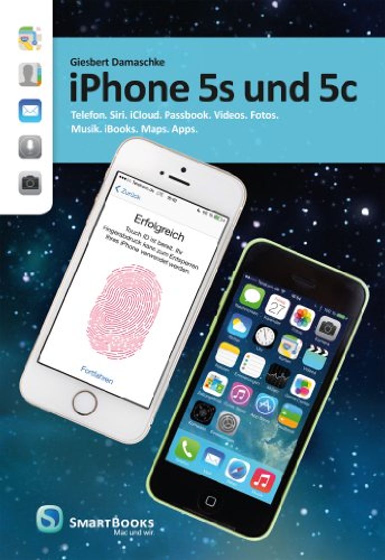 Products iPhone 5s und 5c: Telefon. Siri. iCloud. Passbook. Videos. Fotos. Musik. iBooks.