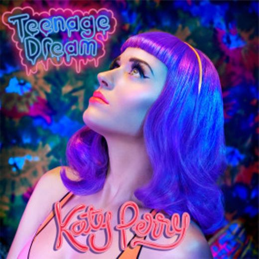 Katy Perry- Teenage Dream