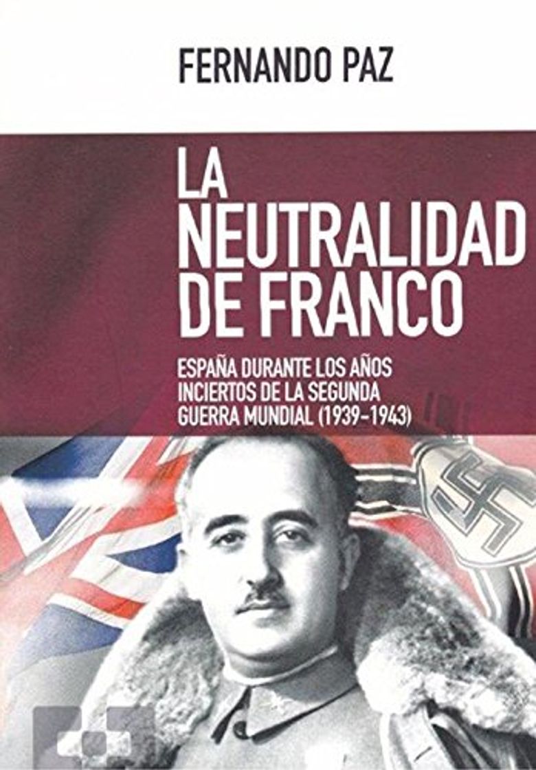 Libro neutralidad de Franco. Espaﾥa durante Aﾥ: España durante los años inciertos de