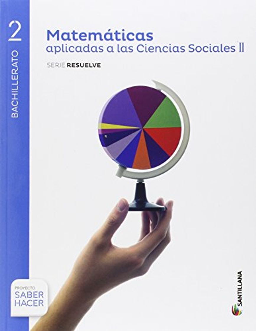 Libro MATEMATICAS APLICADAS A LAS CIENCIAS SOCIALES II  SERIE RESUELVE 2 BTO