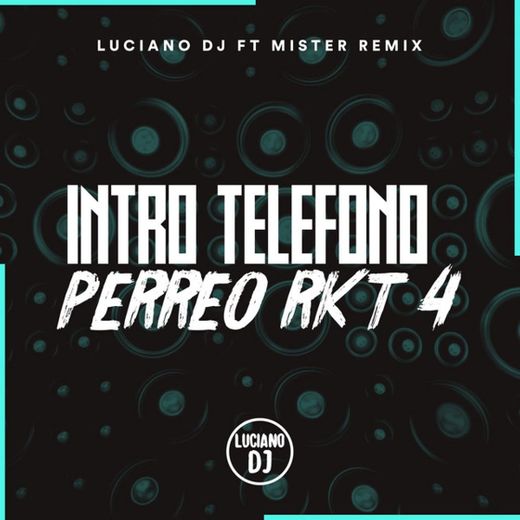 Intro Telefono Perreo Rkt 4 - feat. Mister Remix