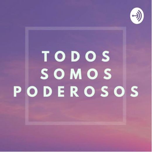 Todos somos poderosos