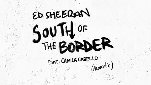 Ed Sheeran - South of the Border - YouTube.