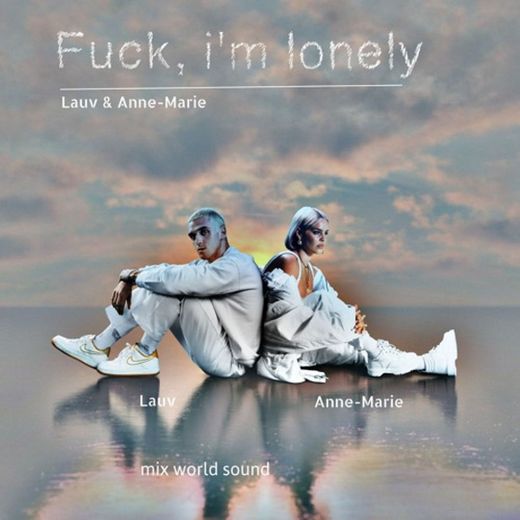 fuck, i'm lonely (with Anne-Marie)
