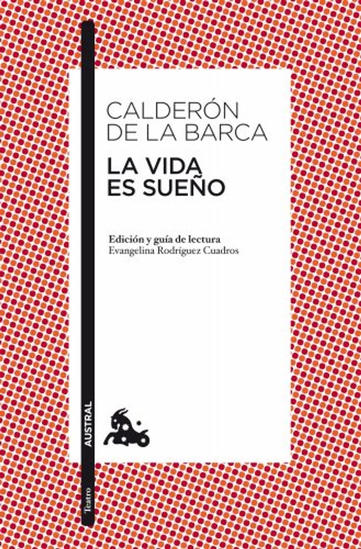 La vida es sueño: Edición y guía de lectura de Evangelina Rodríguez Cuadros 