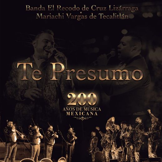 Te Presumo - 200 Años De Música Mexicana