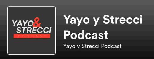 Yayo y Strecci Podcast