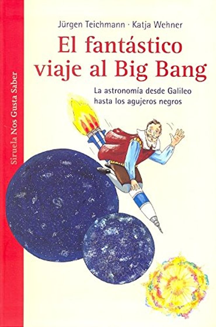 Libros El fantástico viaje  al Big Bang: La astronomía desde Galileo hasta