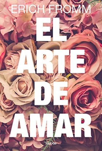 El arte de amar: Una investigación sobre la naturaleza del amor