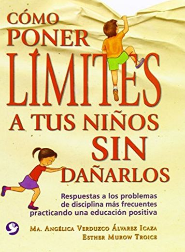 Como Poner Limites a Tus Ninos Sin Danarlos