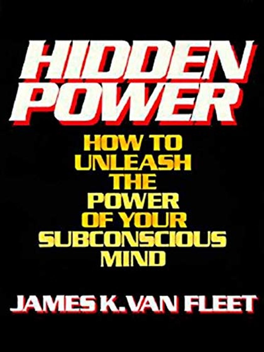 Book Hidden Power: How to Unleash the Power of Your Subconscious Mind