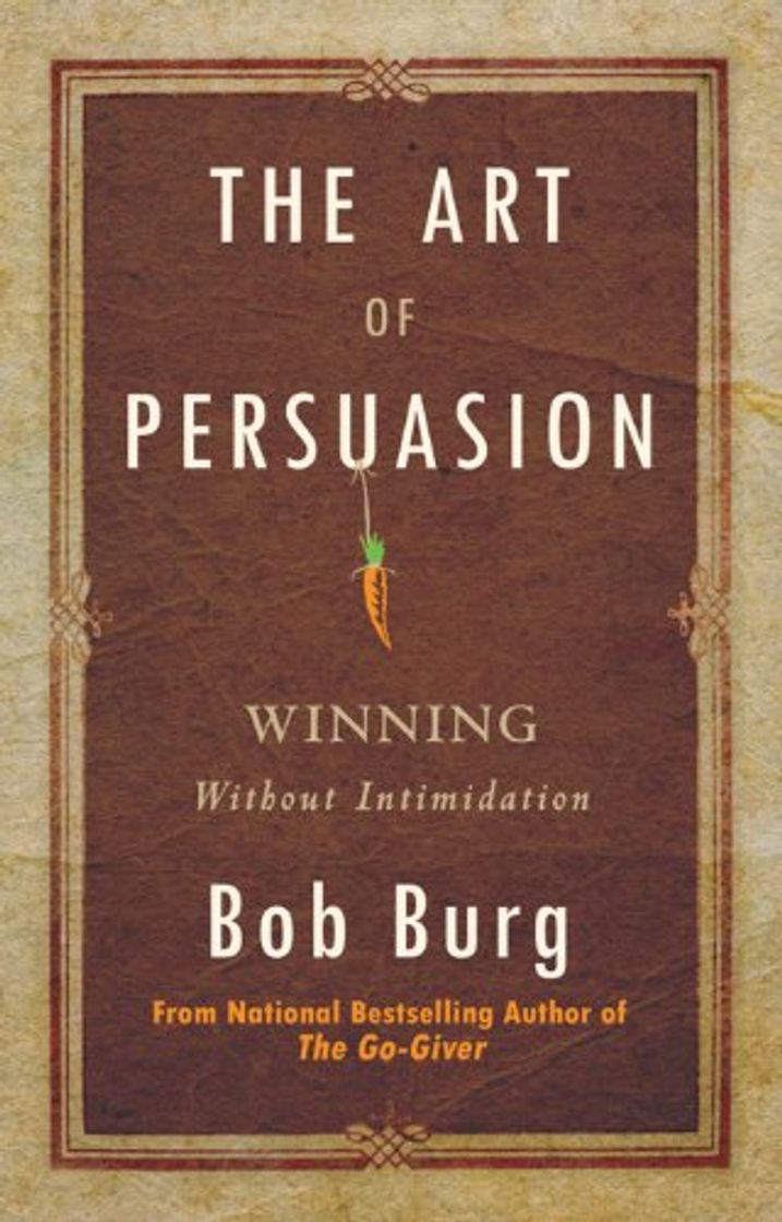 Book The Art of Persuasion: Winning Without Intimidation