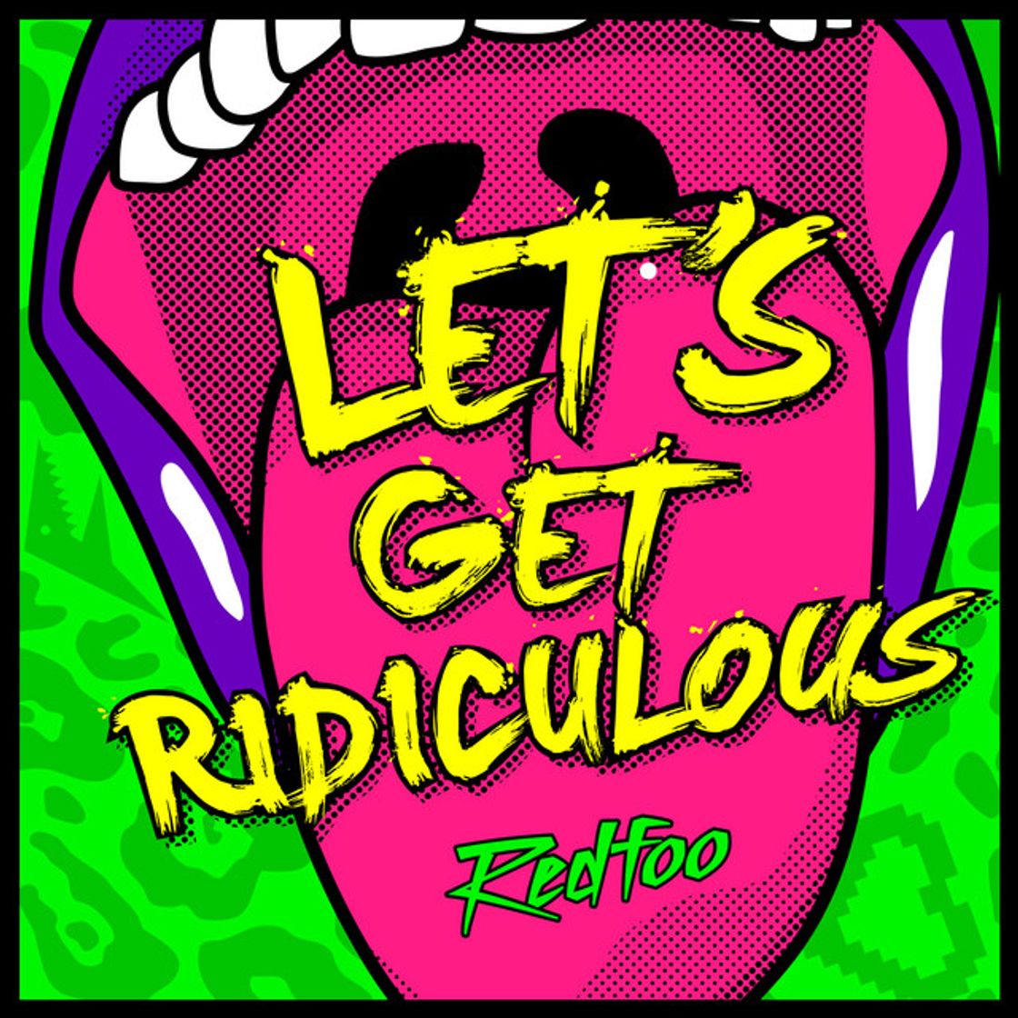 Canción Let's Get Ridiculous