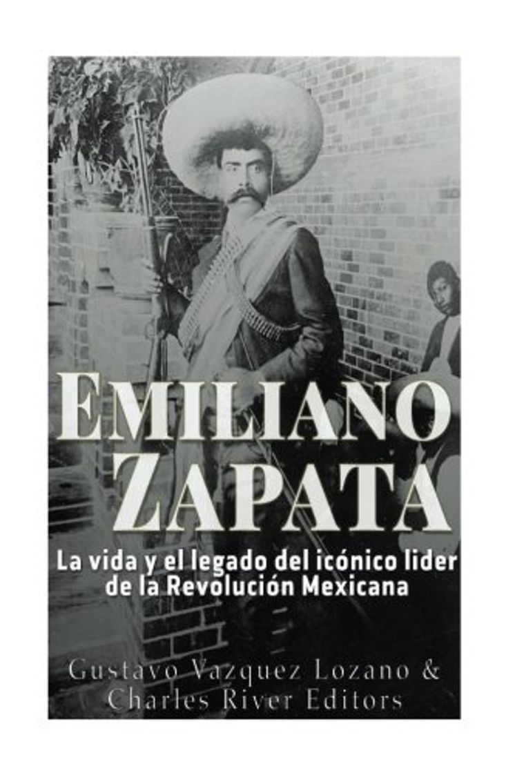 Book Emiliano Zapata: La vida y el legado del icónico líder de la Revolución Mexicana