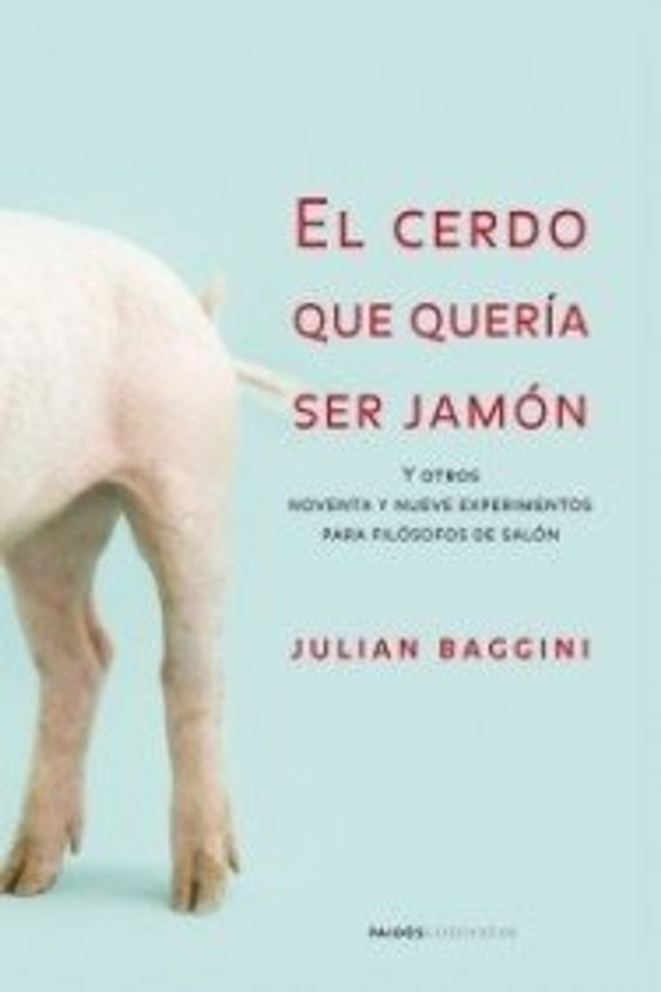 Book El cerdo que quería ser jamón: Y otros 99 experimentos para filósofos