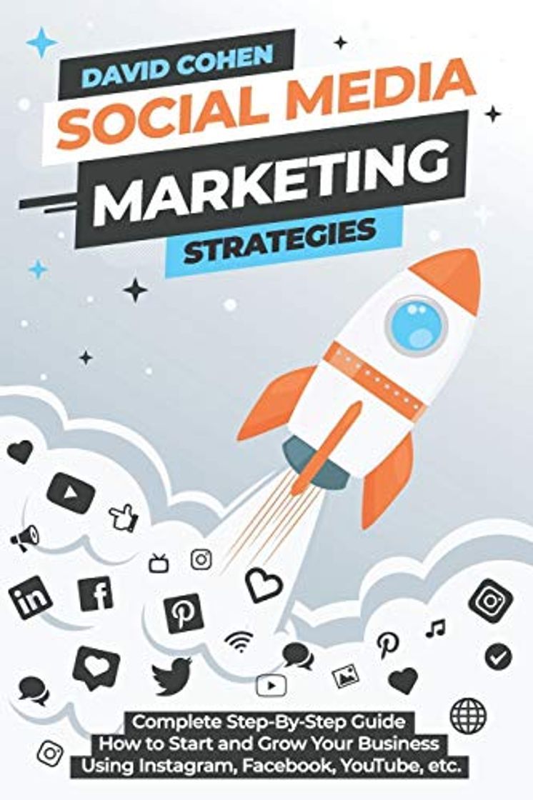 Libro Social Media Marketing Strategies: Complete Step-By-Step Guide How to Start and Grow