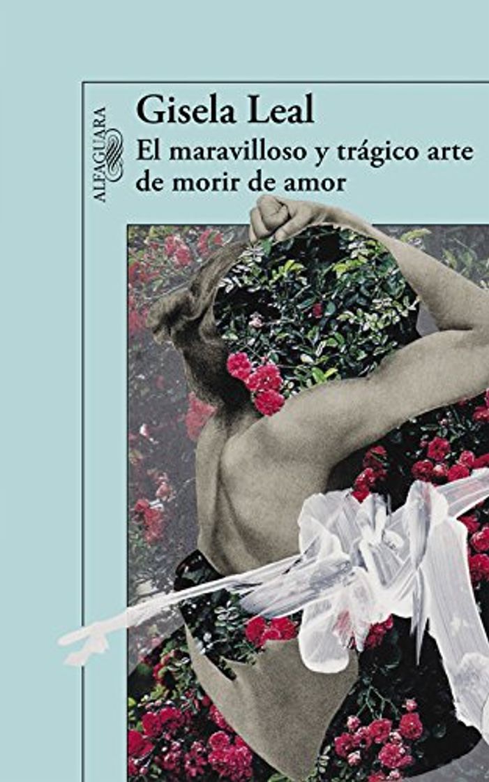 Libro El maravilloso y trágico arte de morir de amor