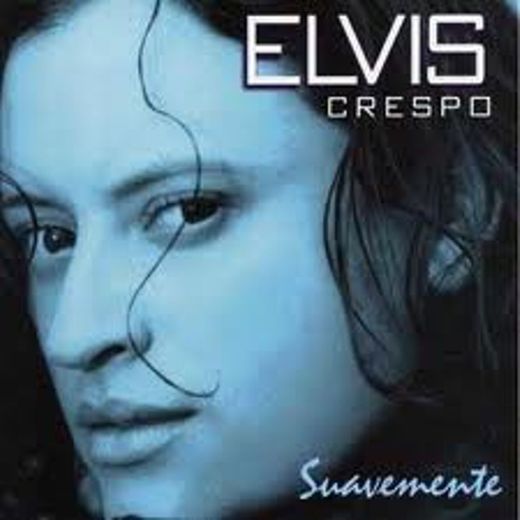 Suavemente - Elvis Crespo 