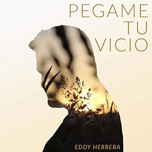 Pegame Tu Vicio - Eddy Herrera 