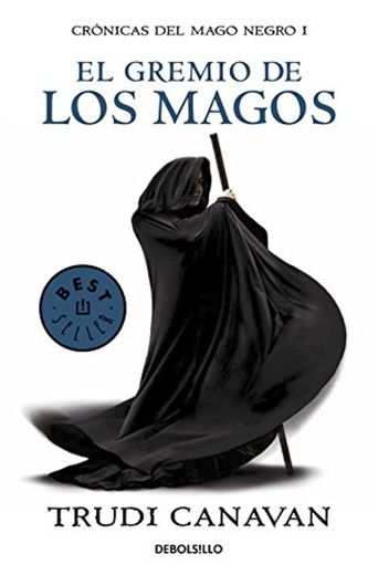 El gremio de los magos: crónicas del mago negro I