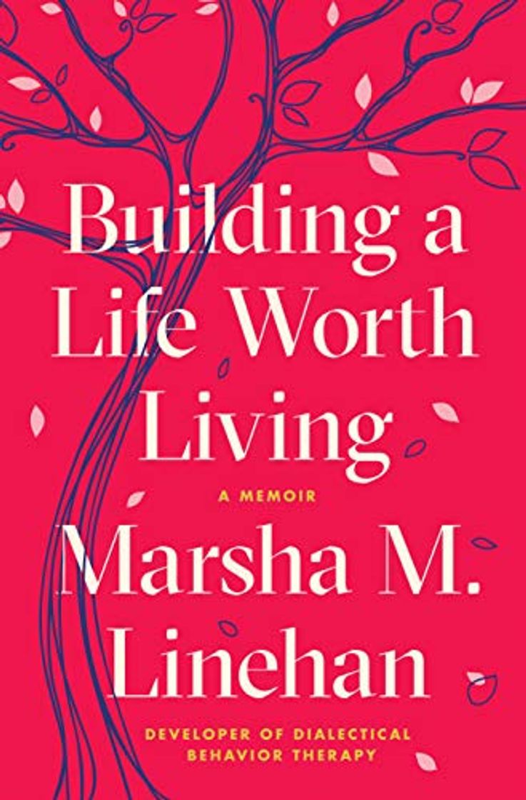 Libros Linehan, M: Building a Life Worth Living