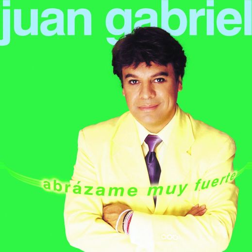 Abrázame Muy Fuerte