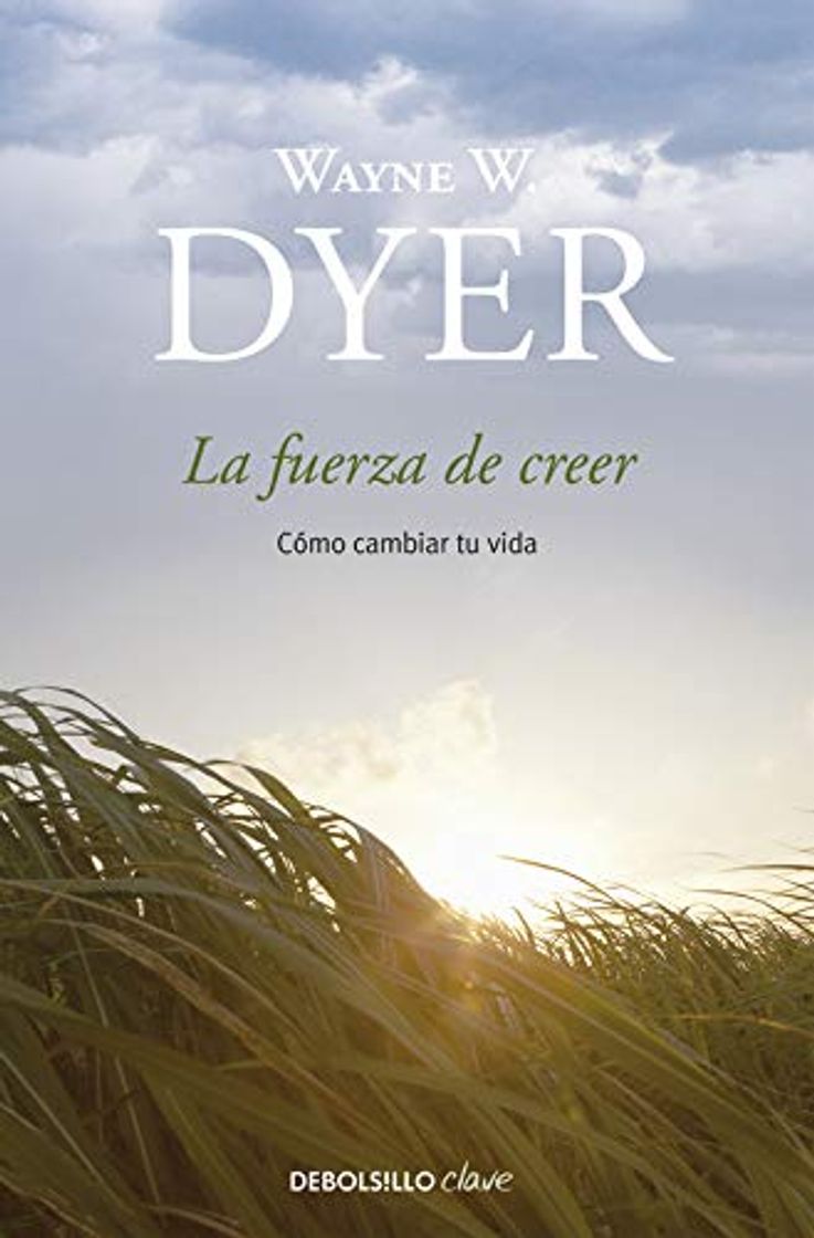 Libro La fuerza de creer: Cómo cambiar tu vida