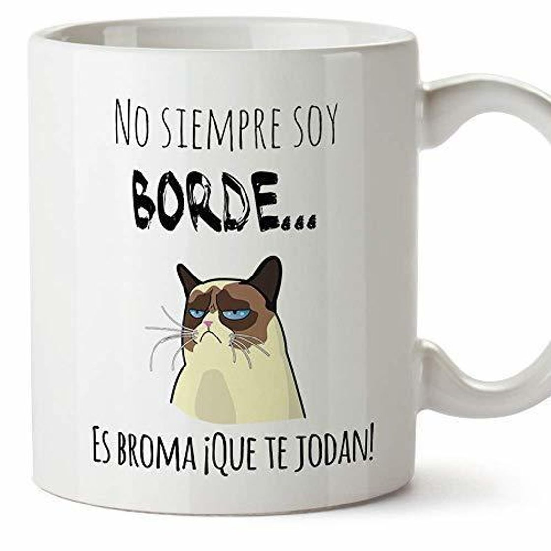 Home MUGFFINS Taza Graciosa - No Siempre Soy Borde