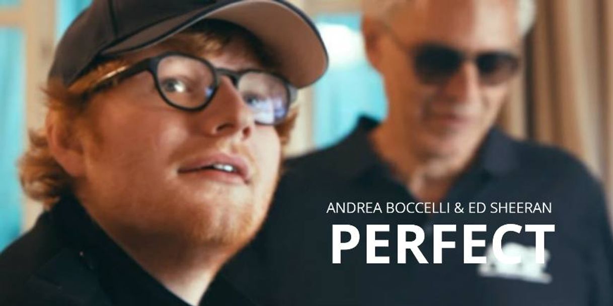 Canciones Ed Sheeran • Perfect Symphony (with Andrea Bocelli)