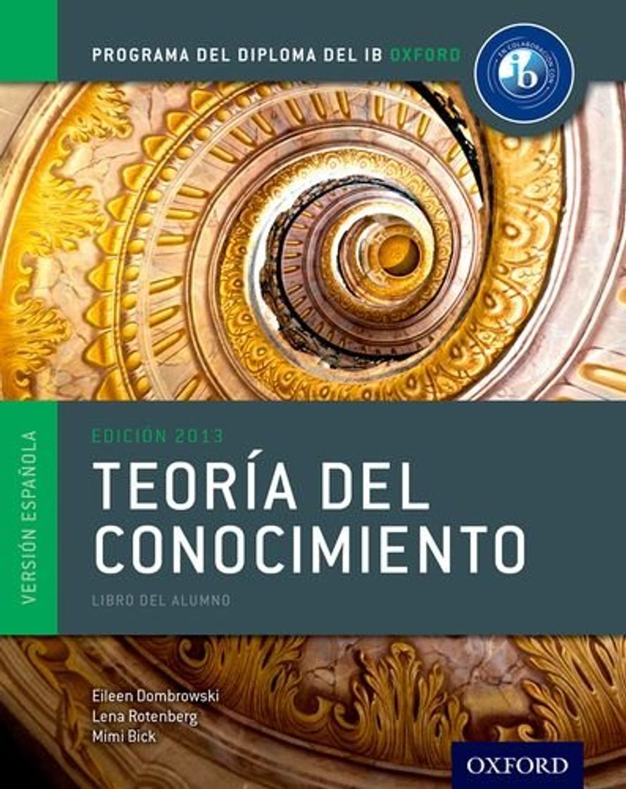 Libro Programa del Diploma del IB Oxford: IB Teoría del Conocimiento Libro del Alumno