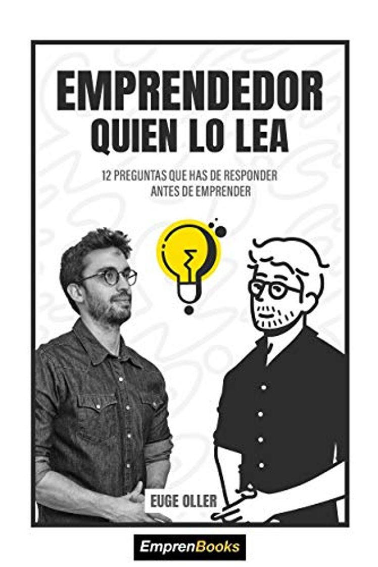 Libro EMPRENDEDOR QUIEN LO LEA: 12 preguntas que has de responder antes de