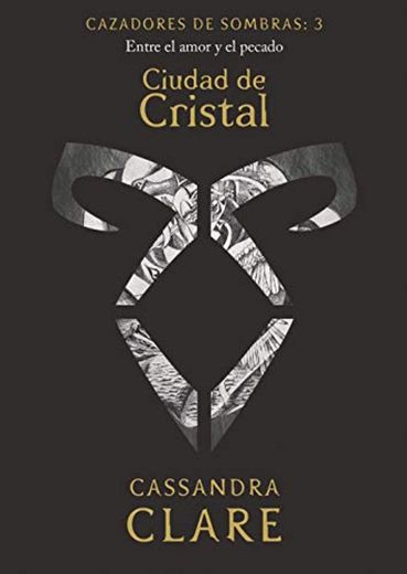 Ciudad de Cristal: Cazadores de sombras: 3