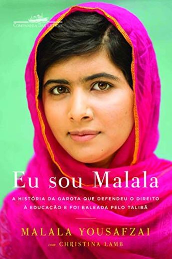 Eu Sou Malala. A História da Garota que Defendeu o Direito à