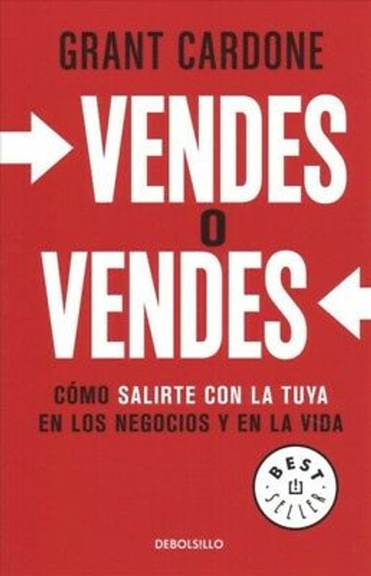 Libro Vendes o vendes: Cómo salirte con la tuya en los negocios y