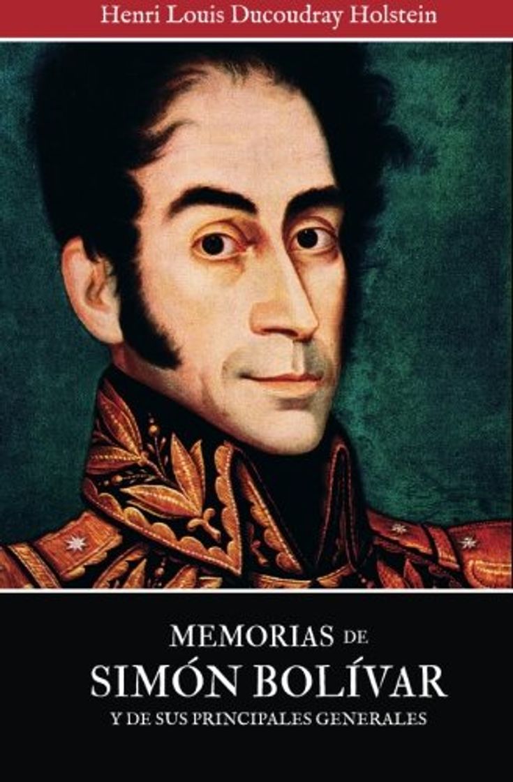 Book Memorias de Simon Bolivar y de sus principales generales