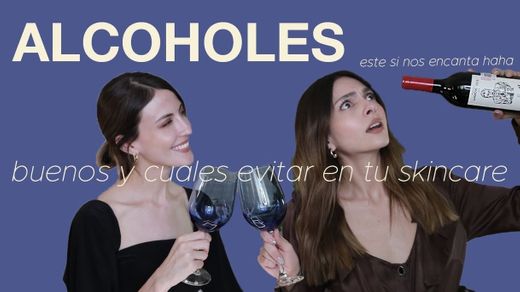 Alcohol en tu skincare / Anna Sarelly