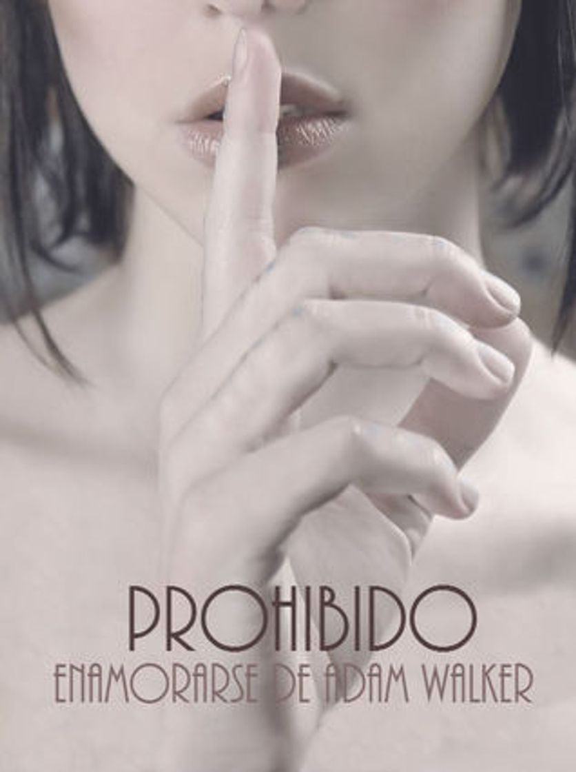 Prohibido enamorarse de Adam Walker