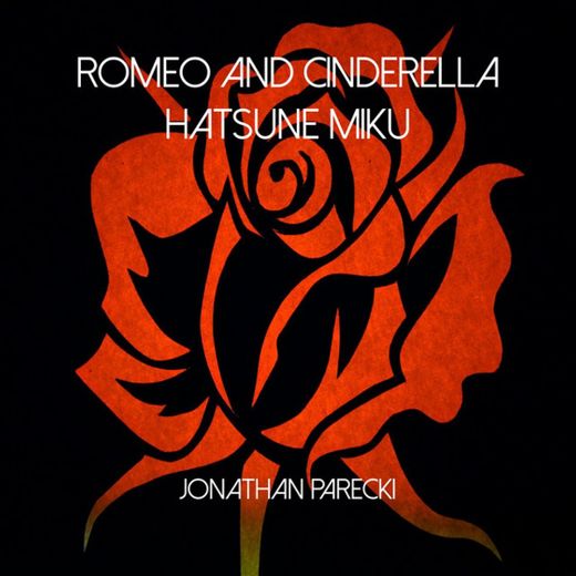 Romeo and Cinderella (Hatsune Miku)