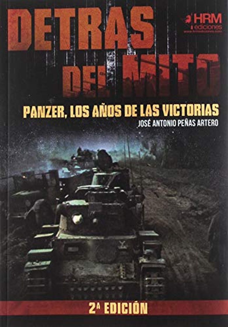 Libros Detrás del mito: Panzer, los años de las victorias