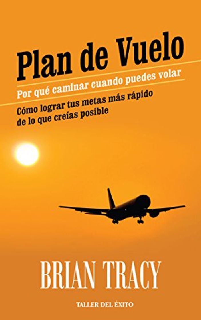 Libro Plan de vuelo: Por qué caminar cuando puedes volar