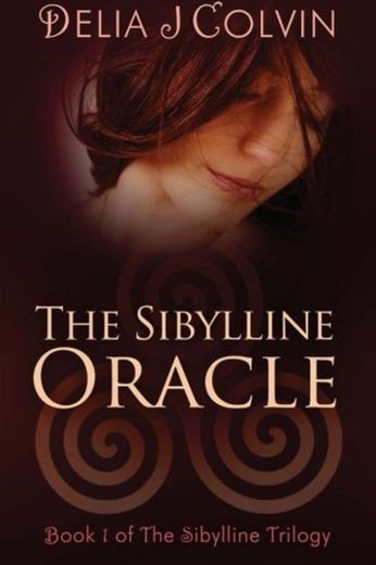 The Sibylline Oracle: The Beginning of the Sibylline Trilogy: Volume 1
