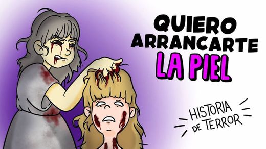 Quiero arrancarte la piel Historia de Terror - YouTube