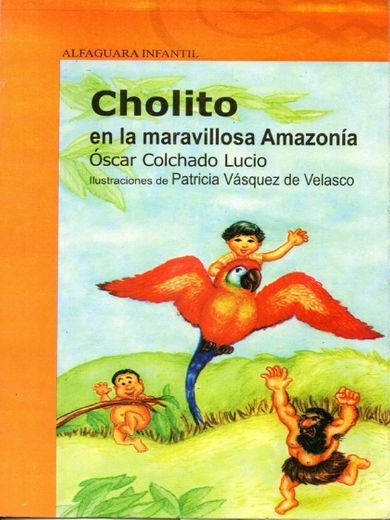 Cholito en la maravillosa Amazonía